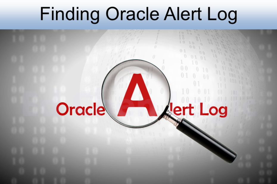 Finding Oracle Alert Log Location