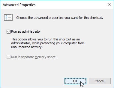Command Prompt - Properties - Advanced - Run as administrator